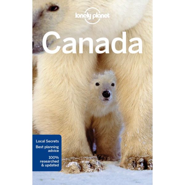 CANADA, 13th Edition. “Lonely Planet Travel Guide“