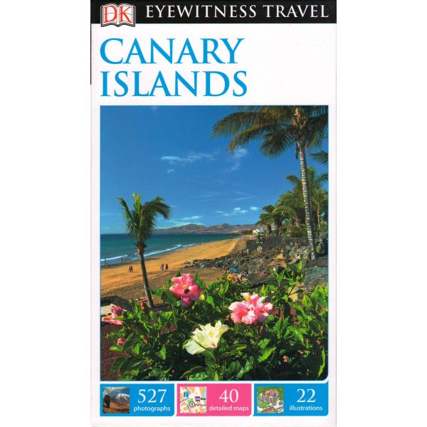 CANARY ISLANDS. “DK Eyewitness Travel Guide“