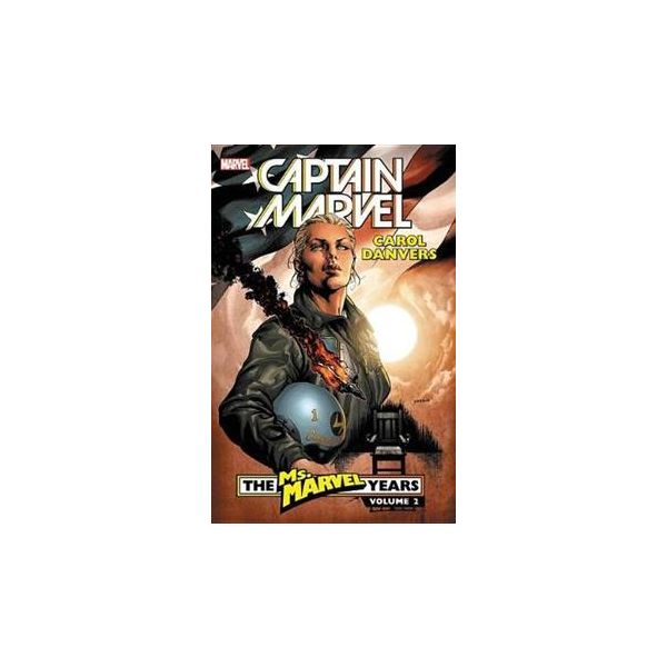 CAPTAIN MARVEL: CAROL DANVERS: The Ms. Marvel Years, Volume 2