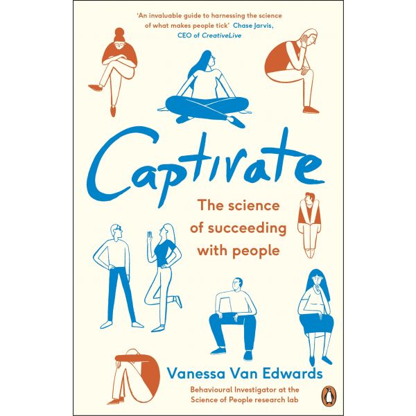 CAPTIVATE: The Science of Succeeding with People