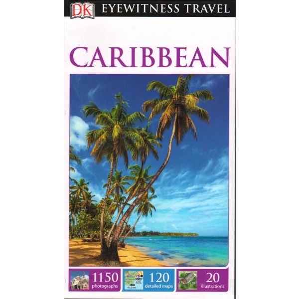 CARIBBEAN. “DK Eyewitness Travel Guide“