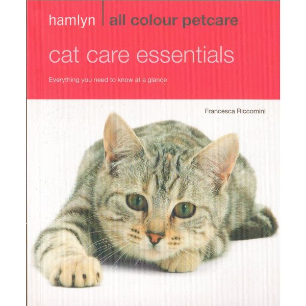 CAT CARE ESSENTIALS: Everything You Need to Know at a Glance. “Hamlyn All Colour Petcare“