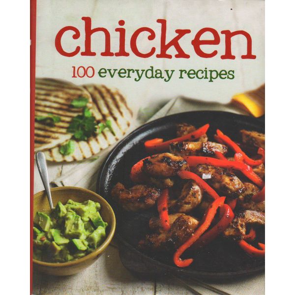 CHICKEN. “100 Everyday Recipes“