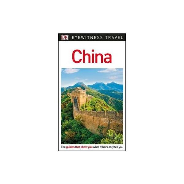 CHINA. “DK Eyewitness Travel Guide“