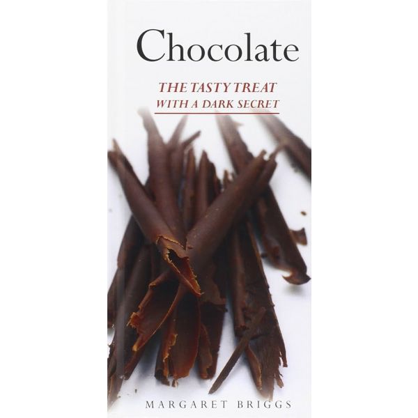CHOCOLATE: the tasty treat with a dark secret. (