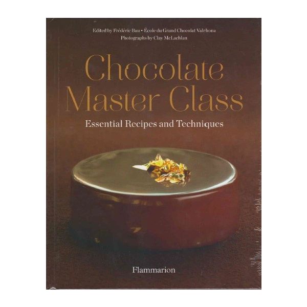 CHOCOLATE MASTER CLASS: Essential Recipes and Te