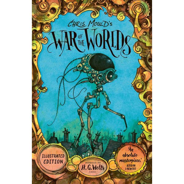 Chris Mould`s War of the Worlds (Illustrated Edition)