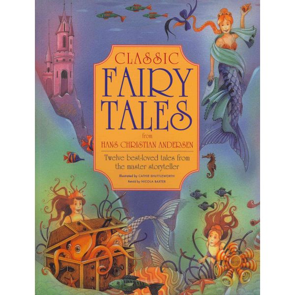 CLASSIC FAIRY TALES FROM HANS CHRISTIAN ANDERSON