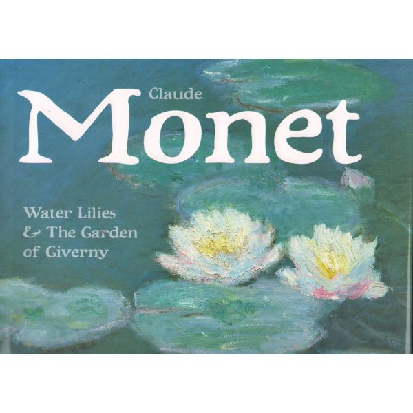 CLAUDE MONET: Waterlilies and the Garden of Giverny. “Masterworks“