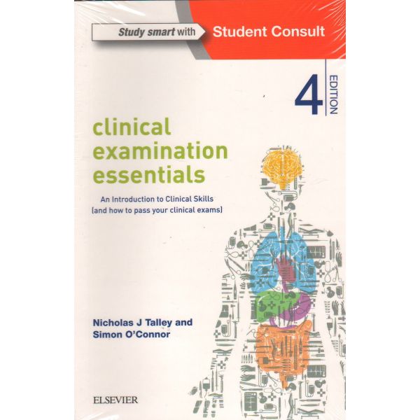 CLINICAL EXAMINATION ESSENTIALS: An Introduction to Clinical Skills (and How to Pass Your Clinical Exams), 4th Edition
