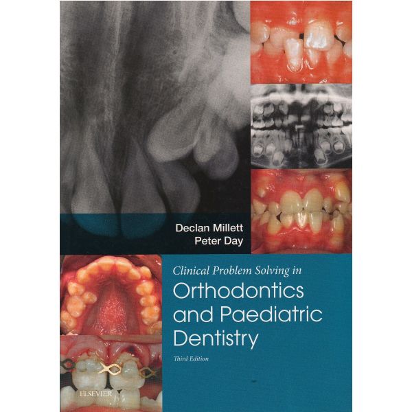 CLINICAL PROBLEM SOLVING IN ORTHODONTICS AND PAEDIATRIC DENTISTRY, 3rd Edition
