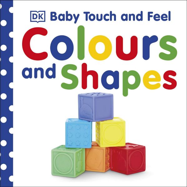 COLOURS AND SHAPES: Baby Touch And Feel