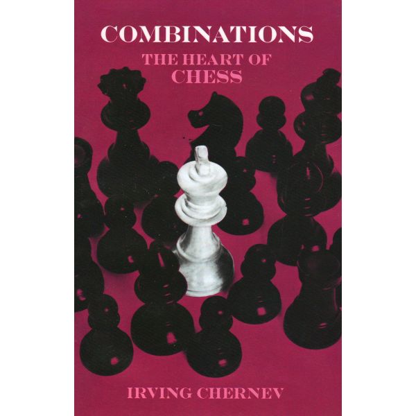 COMBINATIONS: The Heart of Chess