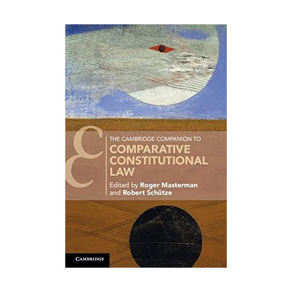 CAMBRIDGE COMPANION TO COMPARATIVE CONSTITUTIONAL LAW