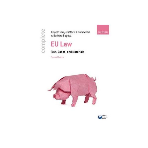 COMPLETE EU LAW: Text, Cases, and Materials, 2nd Edition