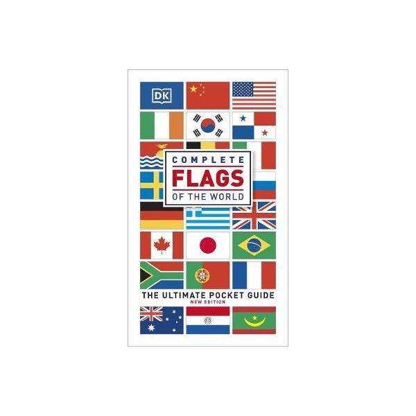 COMPLETE FLAGS OF THE WORLD: The Ultimate Pocket Guide