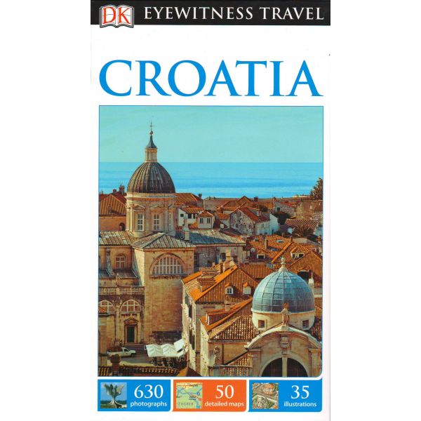 CROATIA. “DK Eyewitness Travel Guide“