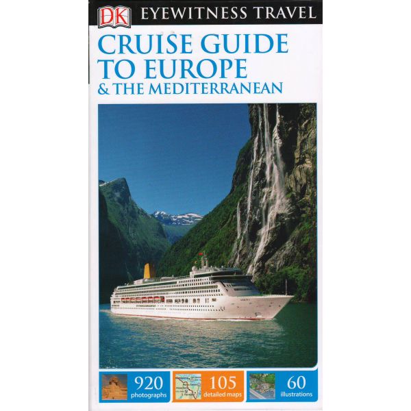 CRUISE GUIDE TO EUROPE AND THE MEDITERRANEAN. “DK Eyewitness Travel Guide“