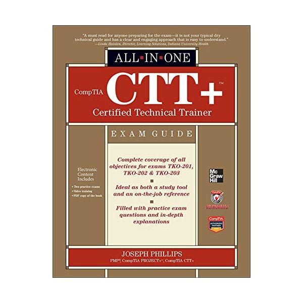 COMPTIA CTT+ CERTIFIED TECHNICAL TRAINER. “All-in-One“
