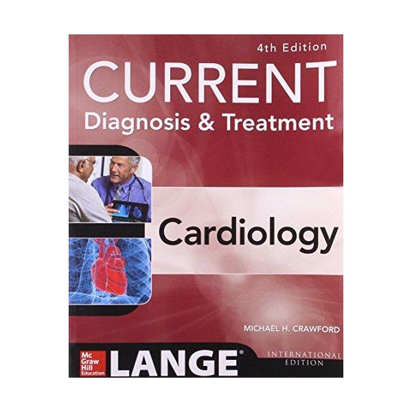 CURRENT DIAGNOSIS & TREATMENT CARDIOLOGY, 4th Edition