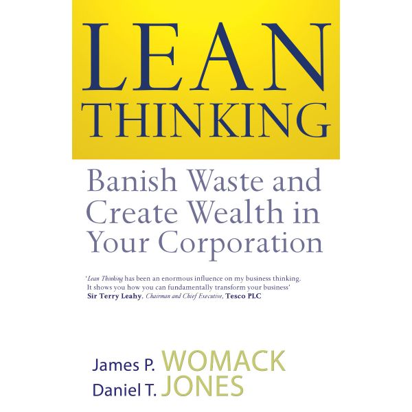 LEAN THINKING: Banish Waste And Create Wealth In Your Corporation