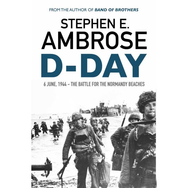 D-DAY : June 6, 1944: The Battle For The Normandy Beaches