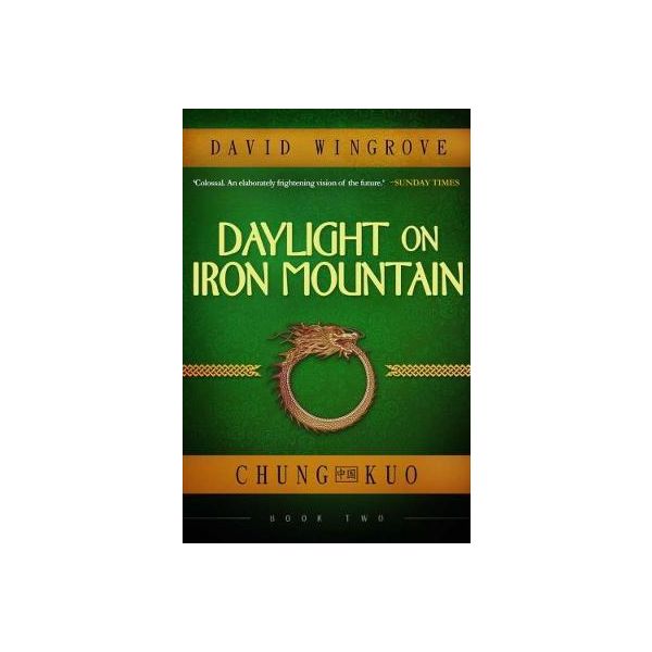 DAYLIGHT ON IRON MOUNTAIN: Chung Kuo Book 2