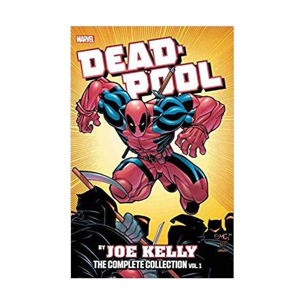 DEADPOOL BY JOE KELLY: The Complete Collection, Volume 1