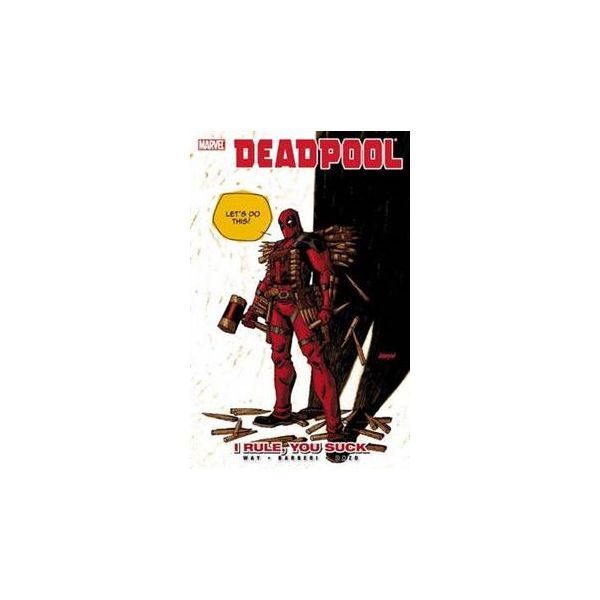 DEADPOOL: I Rule, You Suck, Volume 6