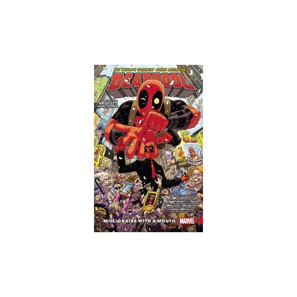 DEADPOOL: WORLD`S GREATEST: Millionaire With A Mouth, Volume 1