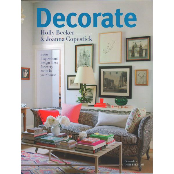 DECORATE: 1000 Professional Design Ideas for Every Room in the House