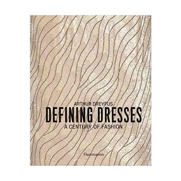 DEFINING DRESSES: A Century of Fashion
