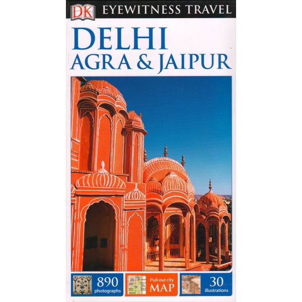 DELHI, AGRA & JAIPUR. “DK Eyewitness Travel Guide“