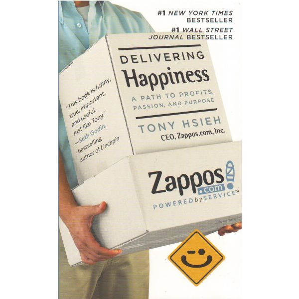 DELIVERING HAPPINESS: A Path To Profits, Passion
