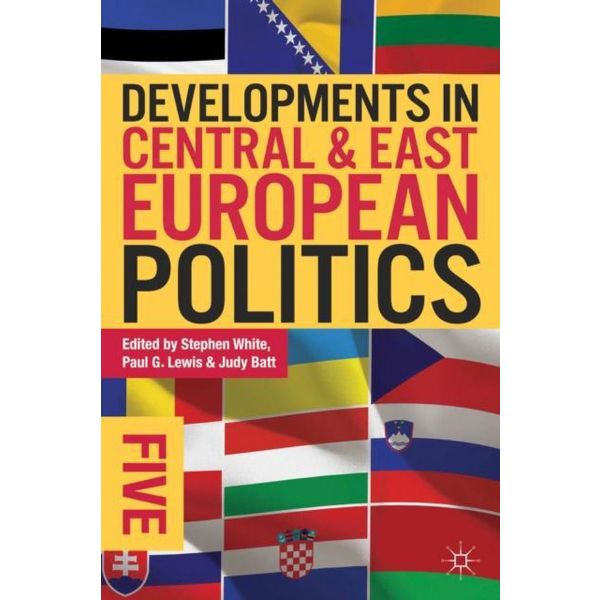 DEVELOPMENTS IN CENTRAL AND EAST EUROPEAN POLITICS 5