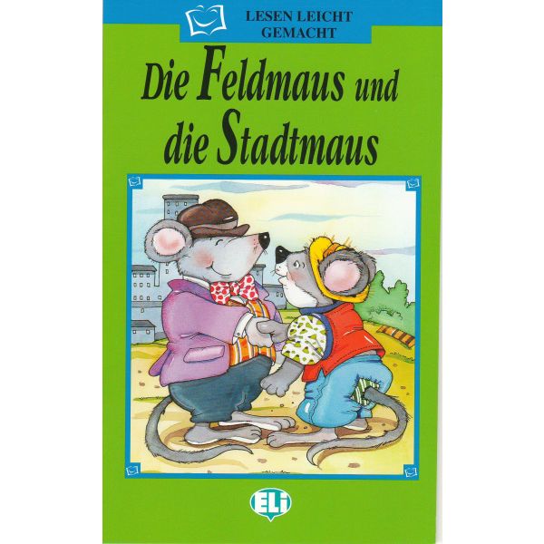 DIE FELDMAUS UND DIE STADTMAUS. “Lesen Leicht Gemacht“