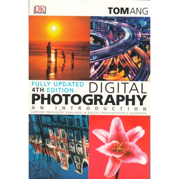 DIGITAL PHOTOGRAPHY: An Introduction, 4th Edition