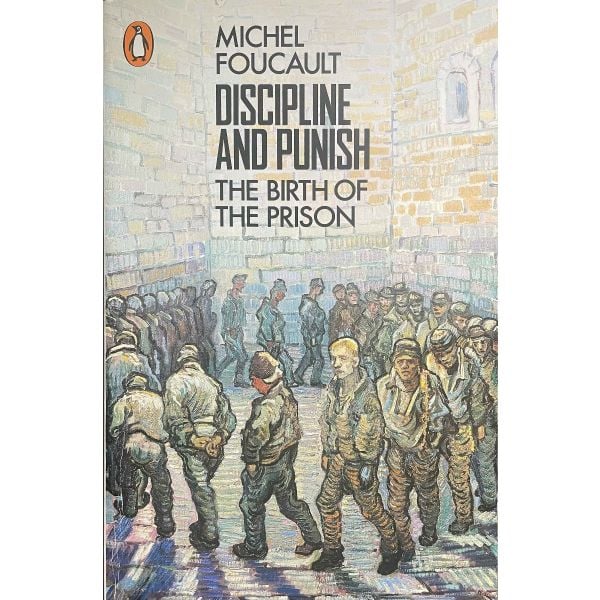 DISCIPLINE AND PUNISH : The Birth of the Prison