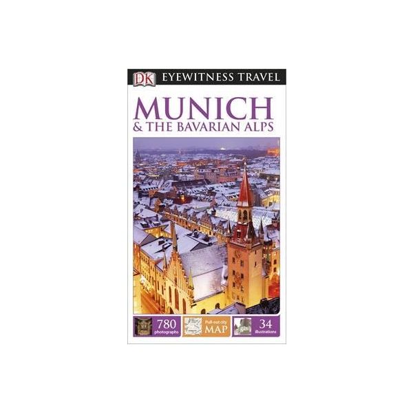 MUNICH & THE BAVARIAN ALPS. “DK Eyewitness Travel Guide“