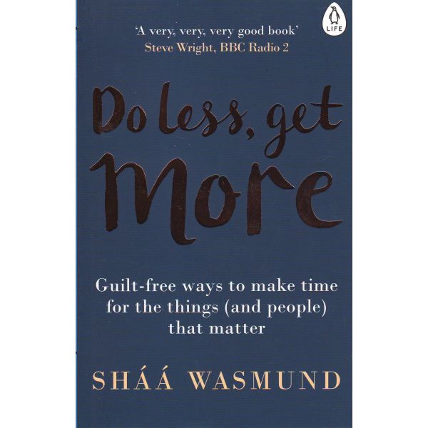 DO LESS, GET MORE