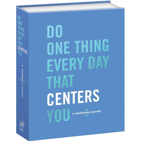 DO ONE THING EVERY DAY THAT CENTERS YOU