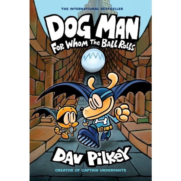 Dog Man: For Whom the Ball Rolls, Vol. 7