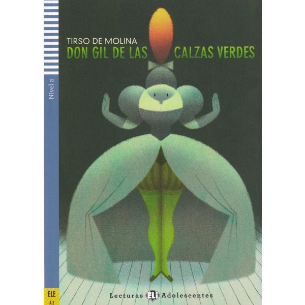 DON GIL DE LAS CALZAS VERDES. “Lecturas Eli Adolescentes“, A2 - Nivel 2 + CD