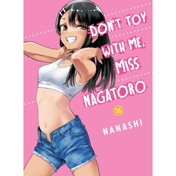 DON`T TOY WITH ME MISS NAGATORO, Volume 16