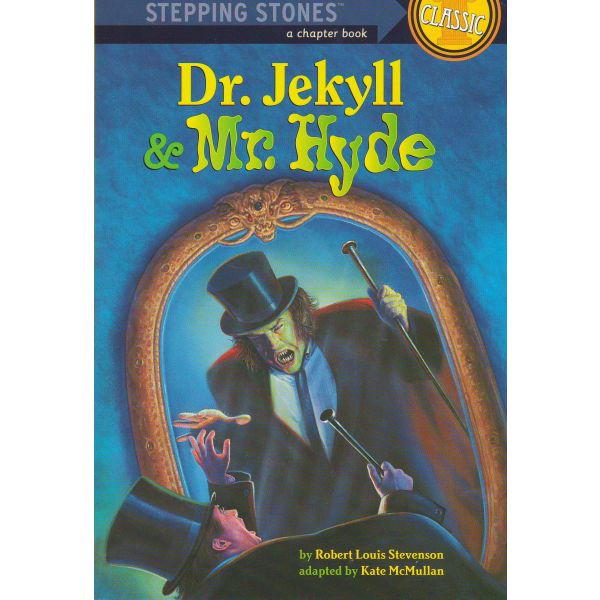 DR. JEKYLL AND MR. HYDE. “Stepping Stones Classi
