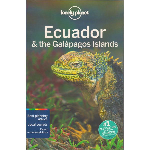 ECUADOR & THE GALAPAGOS ISLANDS, 10th Edition. “Lonely Planet Travel Guide“