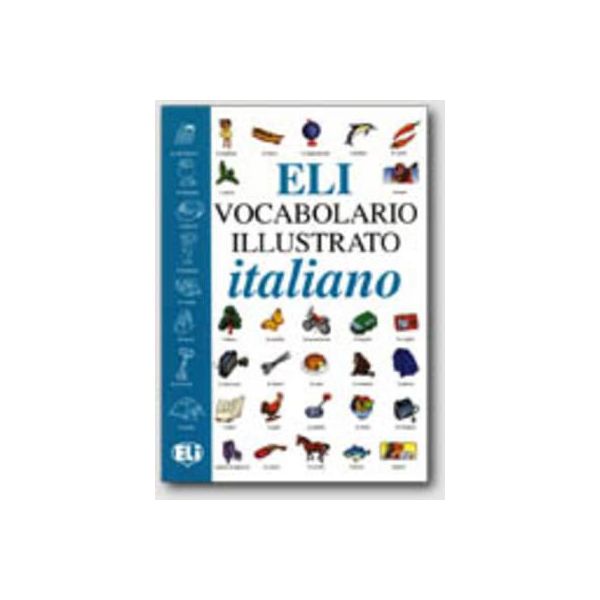 ELI VOCABOLARIO ILLUSTRATO ITALIANO. “ELI Pictur