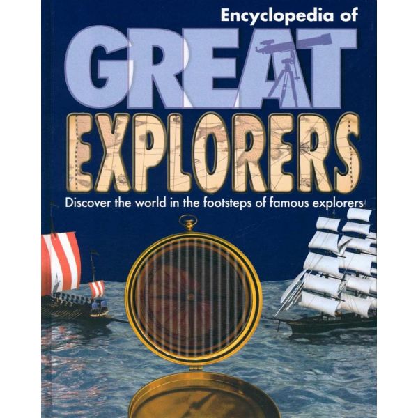 ENCYCLOPEDIA OF GREAT EXPLORERS