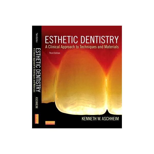 ESTHETIC DENTISTRY: A Clinical Approach to Techniques and Materials, 3rd Edition