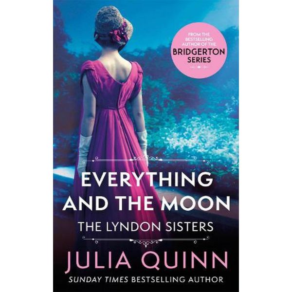 EVERYTHING AND THE MOONJulia Quinn)